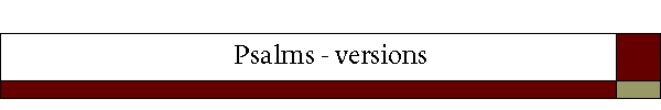 Psalms - versions