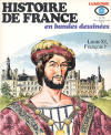 Couverture de Histoire de France en bandes dessin�es -10- Louis XI, Fran�ois 1er